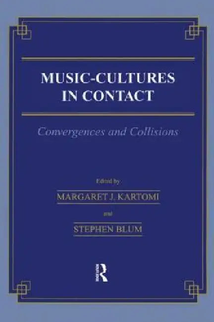 Buy Music \= Cultures in Contact (English, Margaret J. Kartomi | Stephen Blum) — BookShops.in