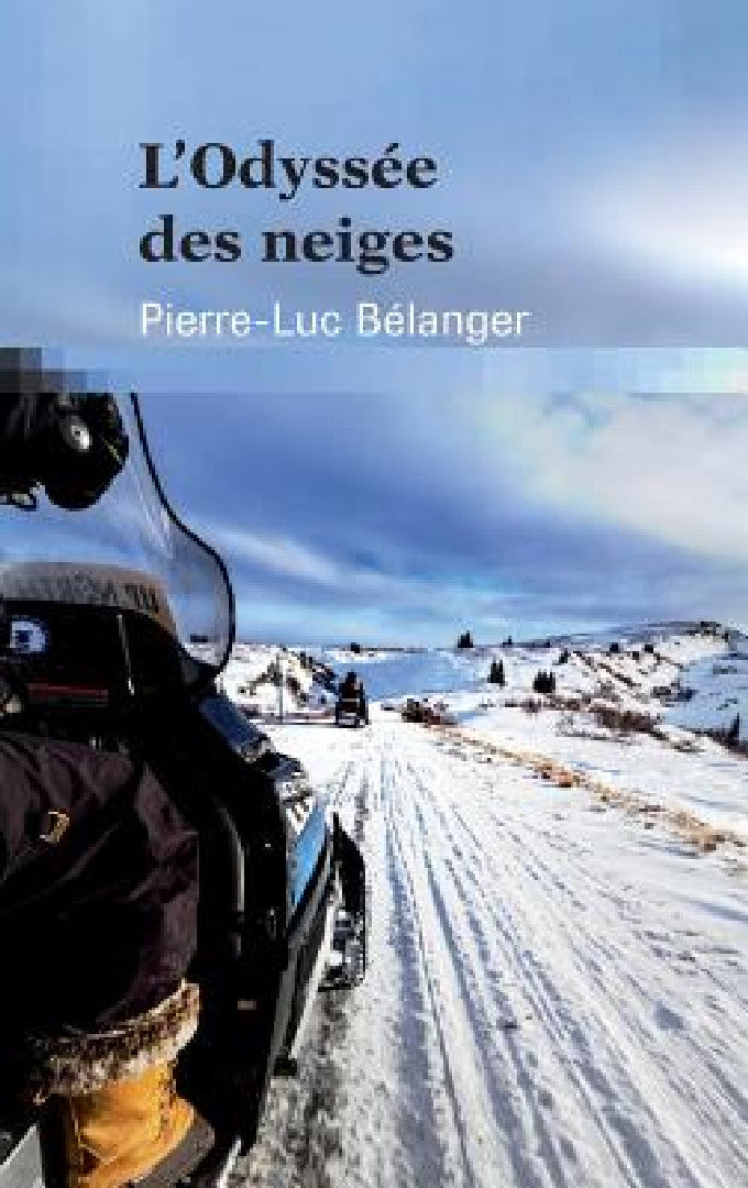 Buy L'odyssée des neiges (English, Pierre-Luc Bélanger) — BookShops.in