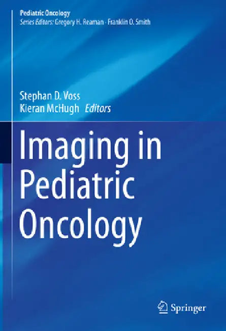 Imaging in Pediatric Oncology | by Stephan D. Voss | Kieran McHugh | Springer | by Stephan D. Voss | Kieran McHugh | Springer | by Stephan D. Voss | Kieran McHugh | Springer | by Stephan D. Voss | Kieran McHugh | Springer | by Stephan D. Voss | Kieran McHugh | Springer | by Stephan D. Voss | Kieran McHugh | Springer | by Stephan D. Voss | Kieran McHugh | Springer | by Stephan D. Voss | Kieran McHugh | Springer | by Stephan D. Voss | Kieran McHugh | Springer | by Stephan D. Voss | Kieran McHugh |