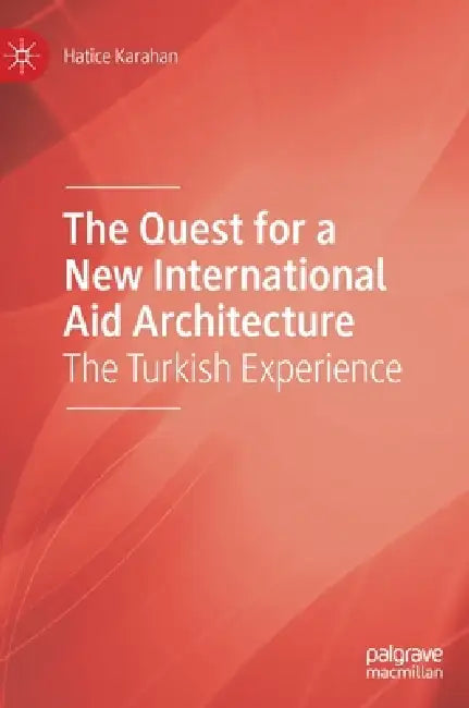 The Quest for a New International Aid Architecture (English, Hatice Karahan)