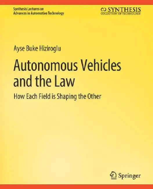 Buy Autonomous Vehicles and the Law (English, Ayse Buke Hiziroglu) — BookShops.in