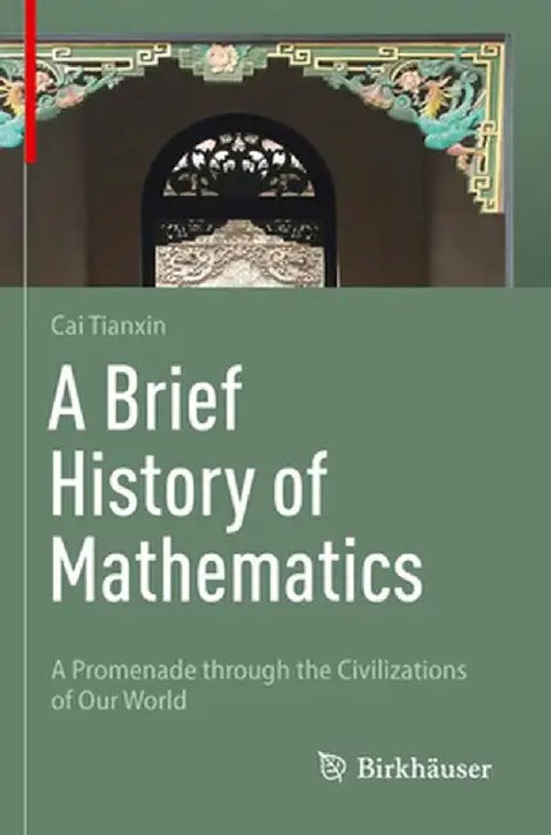A Brief History of Mathematics: A Promenade Through the Civilizations of Our World by Tianxin Cai view 2