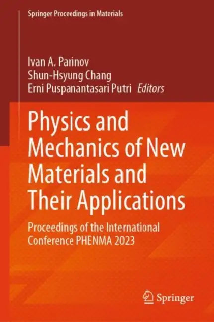 Buy Physics and Mechanics of New Materials and Their Applications | by Ivan a. Parinov | Shun-Hsyung Chang | Erni Puspanantasari Pu | Springer | by Ivan a. Parinov | Shun-Hsyung Chang | Erni Puspanantasari Pu | Springer | by Ivan a. Parinov | Shun-Hsyung Chang | Erni Puspanantasari Pu | Springer | by Ivan a. Parinov | Shun-Hsyung Chang | Erni Puspanantasari Pu | Springer | by Ivan a. Parinov | Shun-Hsyung Chang | Erni Puspanantasari Pu | Springer | by Ivan a. Parinov | Shun-Hsyung Chang | Erni Puspa — BookShops.in
