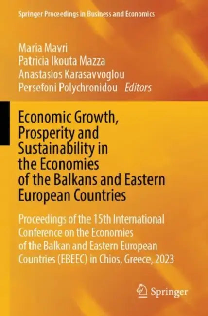 Buy Economic Growth, Prosperity and Sustainability in the Economies of the Balkans and Eastern European (English, Maria Mavri | Patricia Ikouta Mazza | Anastasios Karasavvoglou) — BookShops.in