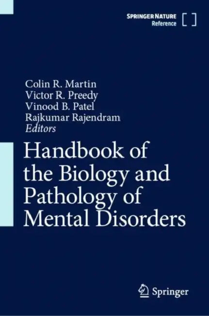 Buy Handbook of the Biology and Pathology of Mental Disorders by Colin R. Martin, Victor R. Preedy, Vinood B. Patel | Springer Nature | English | Paperback | 2027th Edition — BookShops.in