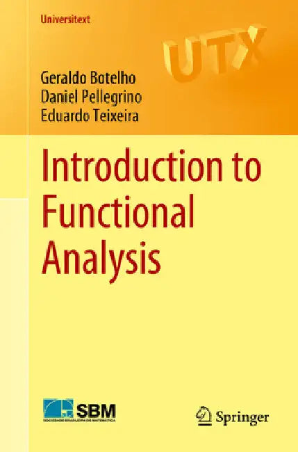 Introduction to Functional Analysis (English, Geraldo Botelho | Daniel Pellegrino | Eduardo Teixeira)