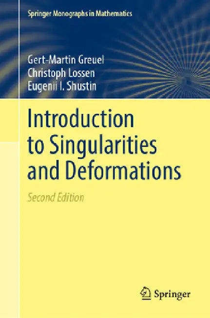 Buy Introduction to Singularities and Deformations (English, Gert-Martin Greuel | Christoph Lossen | Eugenii I. Shustin) — BookShops.in
