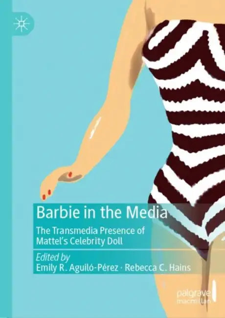 Buy Barbie in the Media (English, Emily R. Aguiló-Pérez | Rebecca C. Hains) — BookShops.in