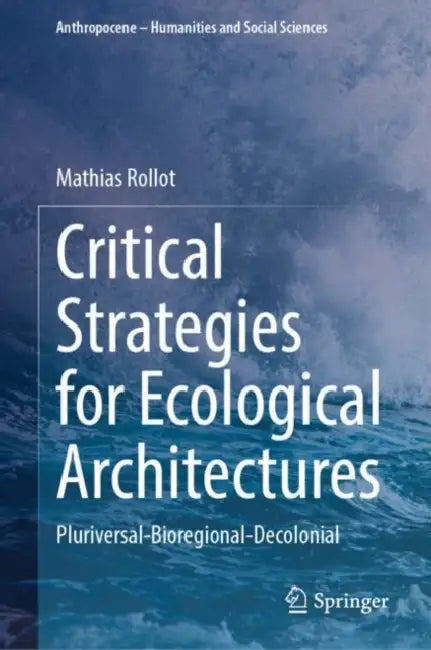 Buy Critical Strategies for Ecological Architectures (English, Mathias Rollot | Mireille Roddier) — BookShops.in