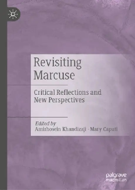 Revisiting Marcuse (English, Amirhosein Khandizaji | Mary Caputi)