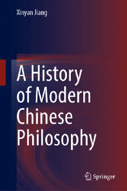 Buy A History of Modern Chinese Philosophy (English, Xinyan Jiang) — BookShops.in