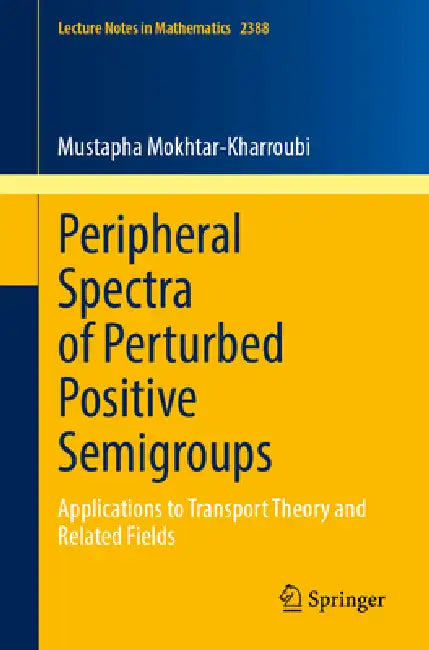 Buy Peripheral Spectra of Perturbed Positive Semigroups (English, Mustapha Mokhtar-Kharroubi) — BookShops.in