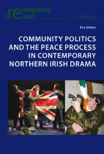 Buy Community Politics and the Peace Process in Contemporary Northern Irish Drama (English, Eva Urban) — BookShops.in