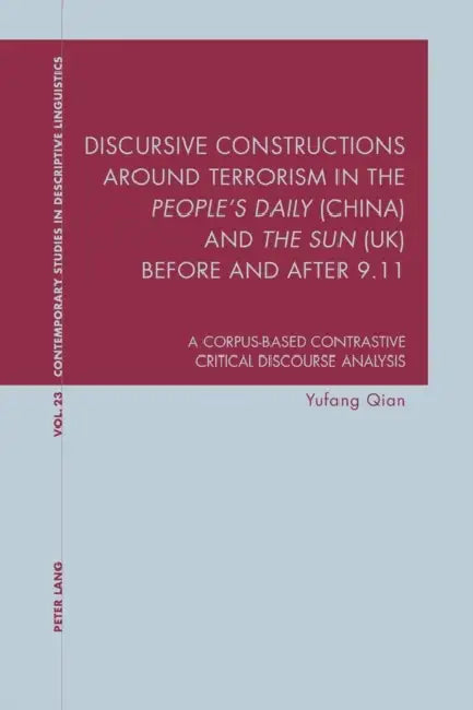 Discursive Constructions around Terrorism in the "People's Daily" (China) and "The Sun" (UK) before (English, Karl Bernhardt | Graeme Davis | Yufang Qian)