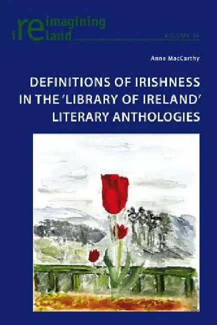 Buy Definitions of Irishness in the 'Library of Ireland' Literary Anthologies (English, Eamon Maher | Anne MacCarthy) — BookShops.in