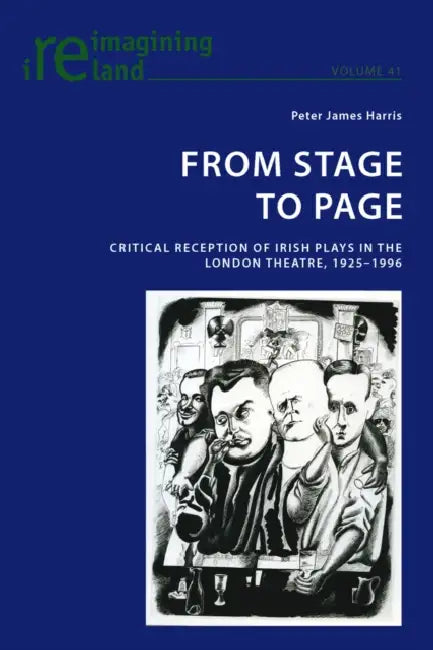 Buy From Stage to Page; Critical Reception of Irish Plays in the London Theatre, 1925-1996 (English, Peter James Harris) — BookShops.in