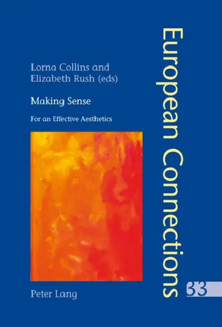 Buy Making Sense; For an Effective Aesthetics- Includes an original essay by Jean-Luc Nancy (English, Lorna Collins | Elizabeth Rush) — BookShops.in