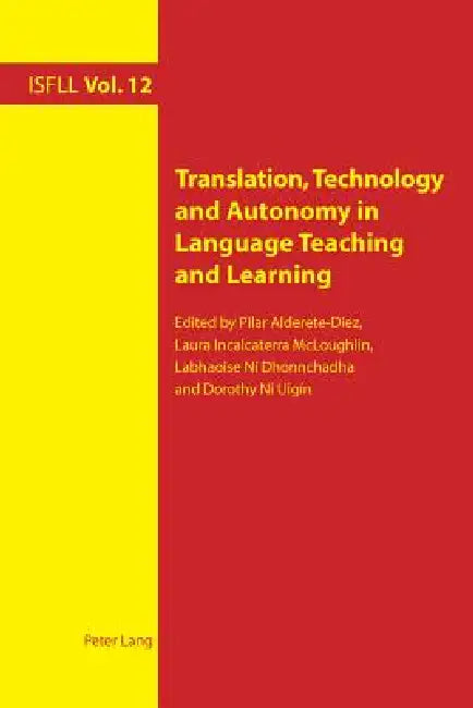 Buy Translation, Technology and Autonomy in Language Teaching and Learning (English, Pilar Alderete-Diez | Laura Incalcaterra McLoughlin | Labhoise Ni Dhonnchadha) — BookShops.in