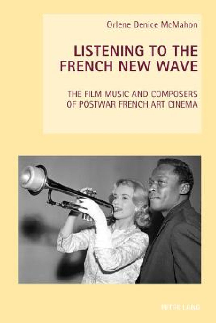Buy Listening to the French New Wave (English, Wendy Everett | Axel Goodbody | Orlene Denice McMahon) — BookShops.in