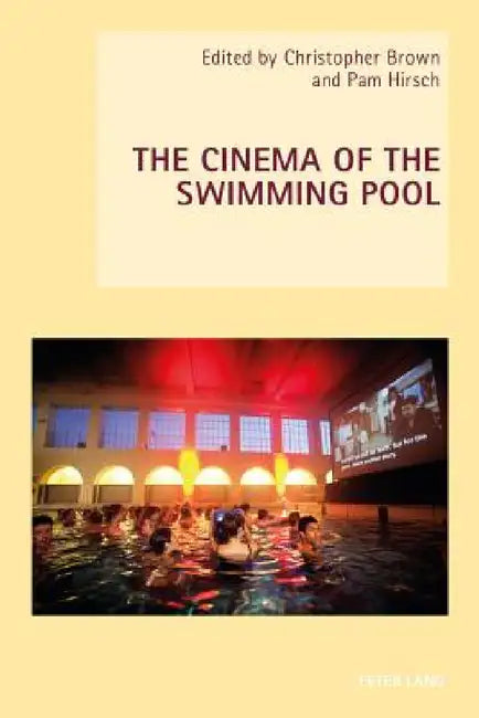 Buy The Cinema of the Swimming Pool (English, Wendy Everett | Axel Goodbody | Christopher Brown) — BookShops.in