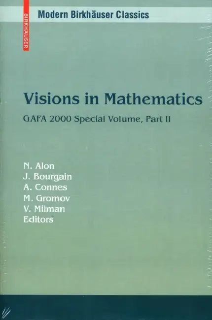 Visions in Mathematics: GAFA 2000 Special Volume: GAFA 2000 Special Volume, Part II (Modern Birkhauser Classics) view 2