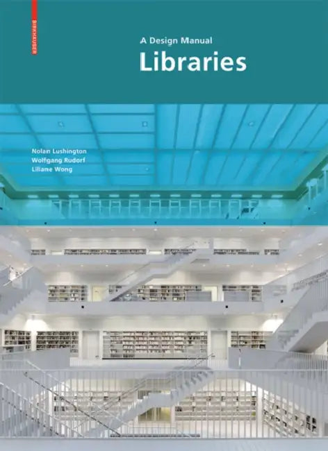 Buy Libraries - A Design Manual (English, Nolan Lushington | Wolfgang Rudorf | Liliane Wong) — BookShops.in