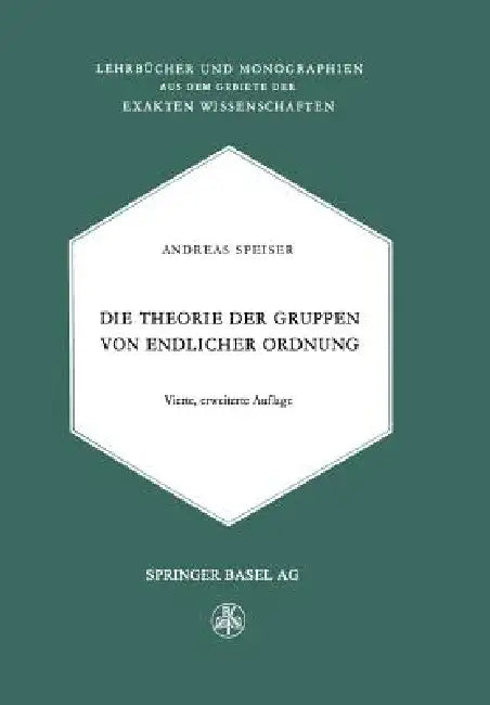 Buy Die Theorie Der Gruppen Von Endlicher Ordnung (English, Andreas Speiser) — BookShops.in