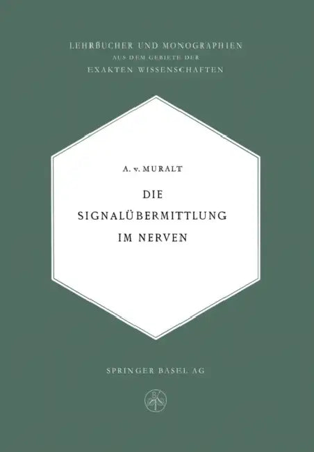 Die Signalübermittlung Im Nerven (English, Alexander Von Muralt)