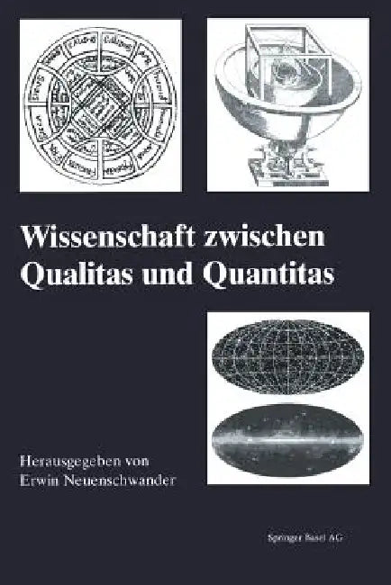 Wissenschaft Zwischen Qualitas Und Quantitas (English, Erwin Neuenschwander)
