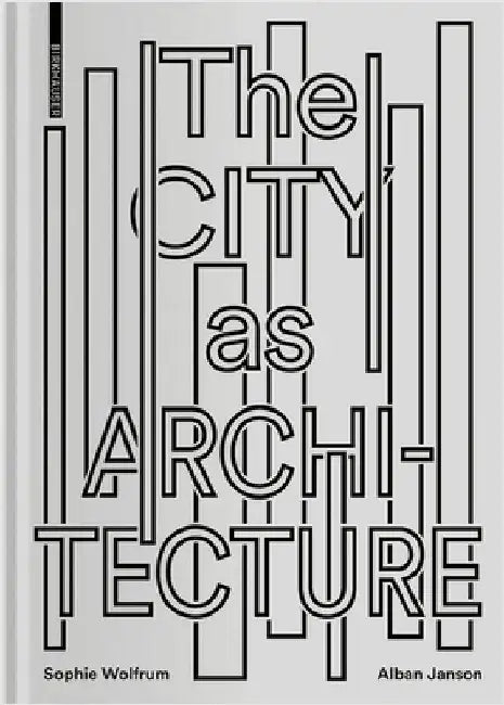 Buy The City as Architecture (English, Sophie Wolfrum | Alban Janson) — BookShops.in