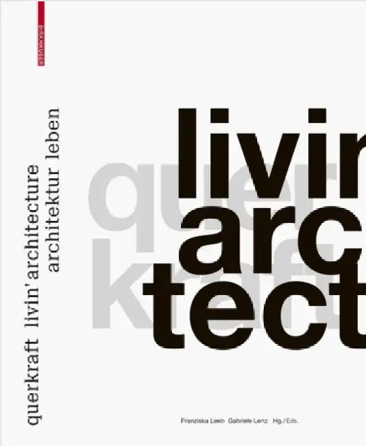Buy Querkraft - Livin' Architecture / Architektur Leben (English, Franziska Leeb | Gabriele Lenz) — BookShops.in