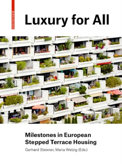 Luxury for All (English, Gerhard Steixner | Maria Welzig)
