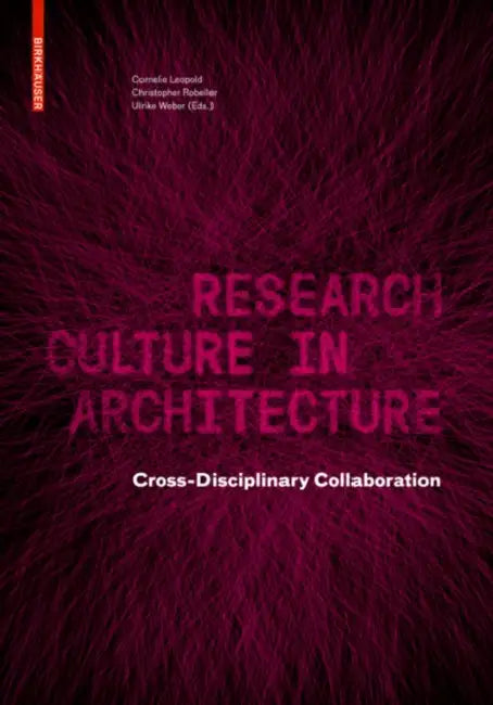 Buy Research Culture in Architecture (English, Cornelie Leopold | Christopher Robeller | Ulrike Weber) — BookShops.in