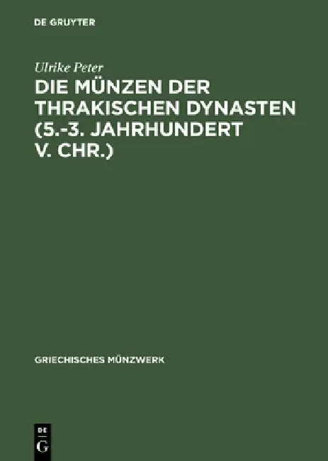 Die Münzen der thrakischen Dynasten (5.-3. Jahrhundert v. Chr.) (English, Ulrike Peter)