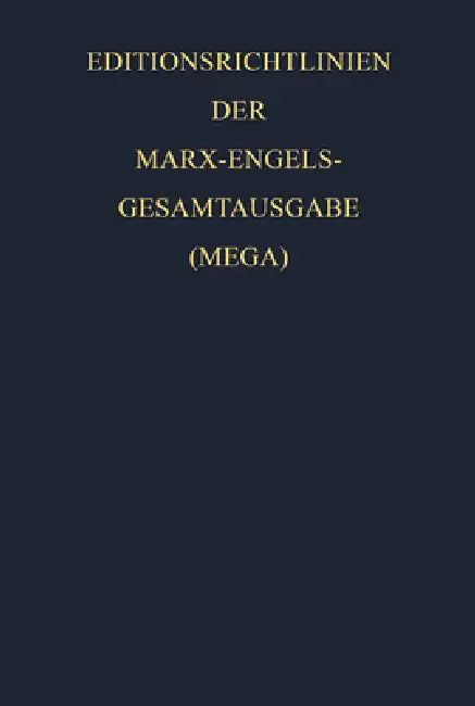 Buy Gesamtausgabe (MEGA), Beiband, Editionsrichtlinien der Marx-Engels-Gesamtausgabe (MEGA) (English, Internationale Marx-Engels-Stiftung | Karl Marx | Friedrich Engels) — BookShops.in