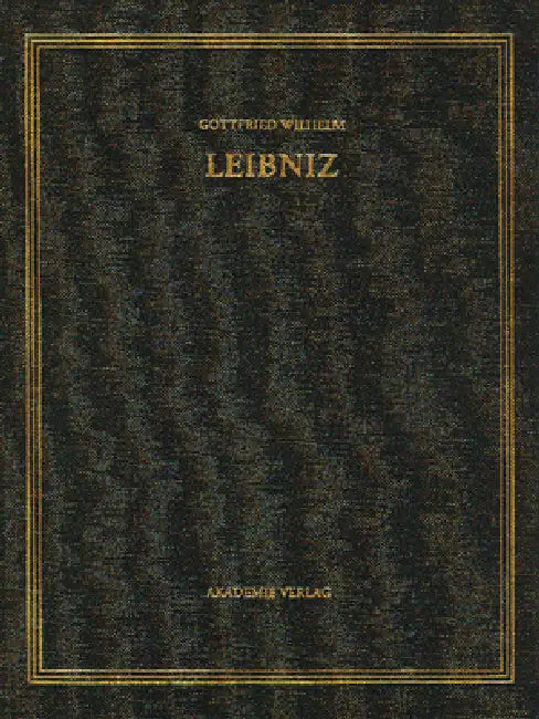 Buy Gottfried Wilhelm Leibniz. Sämtliche Schriften und Briefe, BAND 5, 1674-1676. Infinitesimalmathemati (English, Uwe Mayer | Siegmund Probst | Heike Sefrin-Weis) — BookShops.in