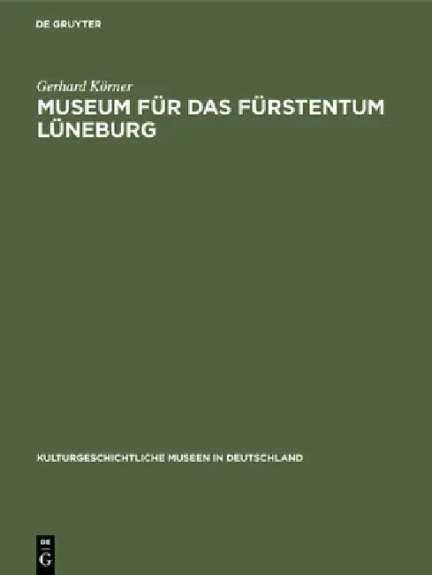 Buy Museum Für Das Fürstentum Lüneburg (English, Gerhard Körner) — BookShops.in