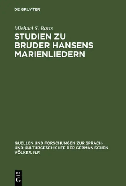 Buy Studien Zu Bruder Hansens Marienliedern (English, Michael S. Batts) — BookShops.in