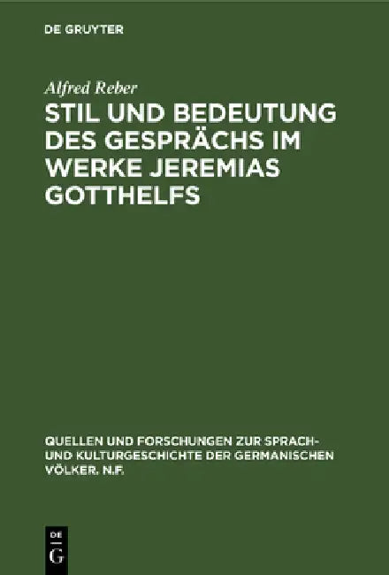 Buy Stil und Bedeutung des Gesprächs im Werke Jeremias Gotthelfs (English, Alfred Reber) — BookShops.in