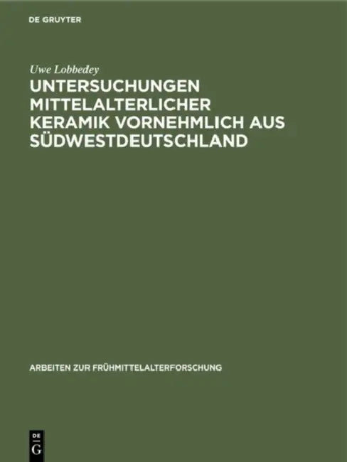 Buy Untersuchungen mittelalterlicher Keramik vornehmlich aus Südwestdeutschland (English, Uwe Lobbedey) — BookShops.in