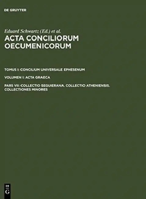 Buy Collectio Seguierana. Collectio Atheniensis. Collectiones Minores by Eduard Schwartz & Johannes Straub | De Gruyter | Ancient Greek Hardcover | Religious Studies History — BookShops.in