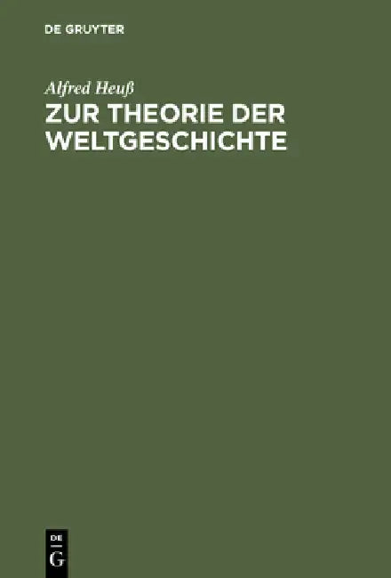 Buy Zur Theorie Der Weltgeschichte (English, Alfred Heuß) — BookShops.in