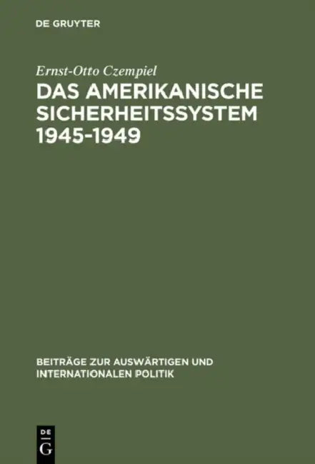 Buy Das amerikanische Sicherheitssystem 1945-1949 (English, Ernst-Otto Czempiel) — BookShops.in