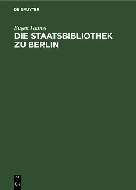 Buy Die Staatsbibliothek Zu Berlin (English, Eugen Paunel) — BookShops.in