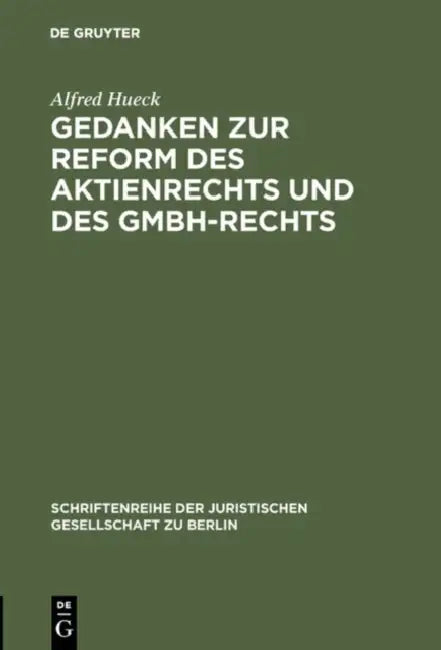 Buy Gedanken Zur Reform Des Aktienrechts Und Des Gmbh-Rechts (English, Alfred Hueck) — BookShops.in