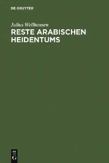 Buy Reste arabischen Heidentums (English, Julius Wellhausen) — BookShops.in