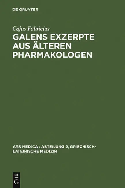 Buy Galens Exzerpte Aus Älteren Pharmakologen (English, Cajus Fabricius) — BookShops.in