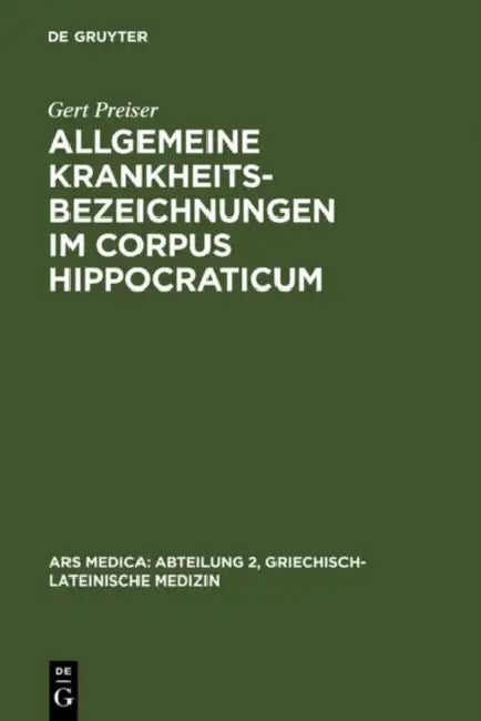 Buy Allgemeine Krankheitsbezeichnungen im Corpus Hippocraticum (English, Gert Preiser) — BookShops.in