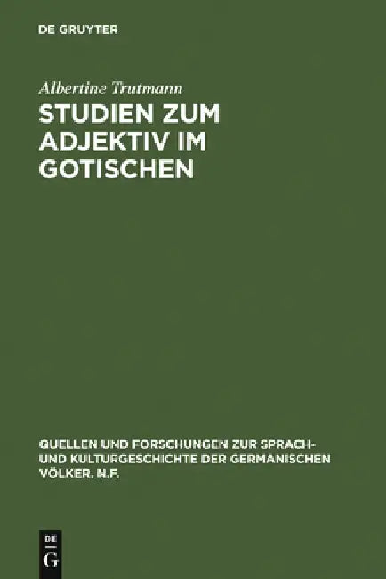 Buy Studien Zum Adjektiv Im Gotischen (English, Albertine Trutmann) — BookShops.in