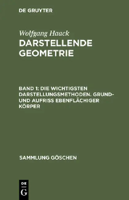 Buy Die Wichtigsten Darstellungsmethoden. Grund- Und Aufriß Ebenflächiger Körper (English, Wolfgang Haack) — BookShops.in